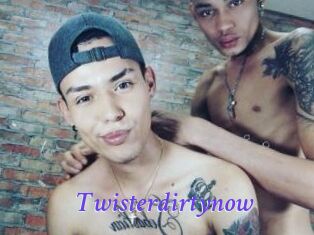 Twisterdirtynow