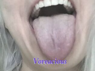 Voreacious