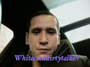 Whitecockdirtytalk69