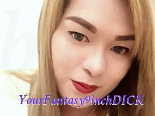 YourFantasy9inchDICK