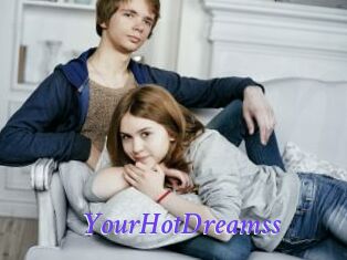 YourHotDreamss