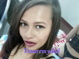 Youaremydad